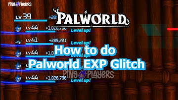 How to Do Palworld EXP Glitch (Fast Leveling Method)