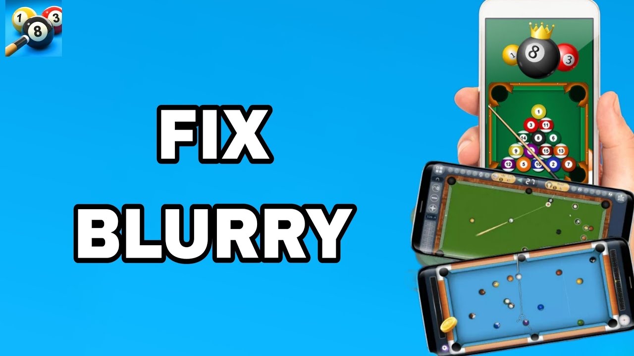 How to fix and solve blurry on 8 ball pool app final solution youtube