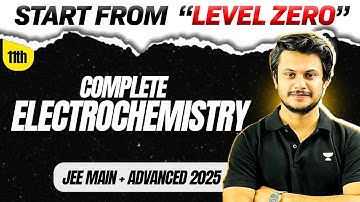 Complete Electrochemistry : All Concepts & Problems from 