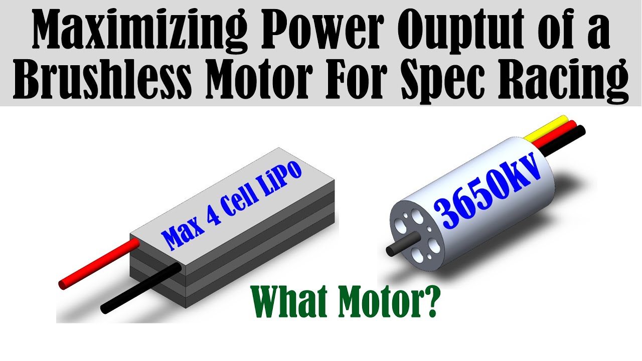 Selecting a Motor for RC Spec Race Classes (Max Cell Count) - Maximize Power Output