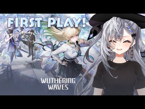 【Wuthering Waves】Uwuwawa First Play!