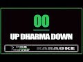 OO - UP DHARMA DOWN (KARAOKE) (KARAOKE)