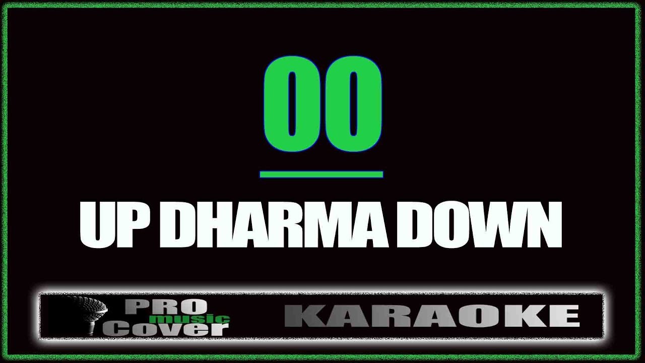 OO   UP DHARMA DOWN KARAOKE KARAOKE