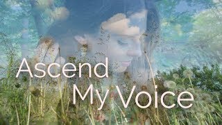 Introduction Song -- Original Lyrics-- Ascend My Voice -- Lyric Video