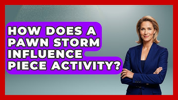 How Does A Pawn Storm Influence Piece Activity? - The Chess Codex