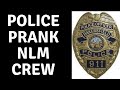 Police  prank nlm media crew