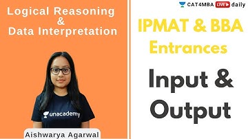 IPMAT & BBA entrances | Input and Output | By Aishwarya Agarwal