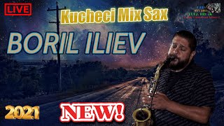 Boril Iliev 2021 🎷  Kucheci Mix Sax 🎷 🎶 New 2021 🎶 ♫ █▬█ █ ▀█▀ ♫