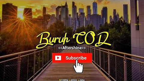 BURUH COD - AFTERSHINE (VIDEO UNOFFICIAL LIRIK)