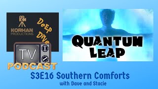 Quantum Leap Rewatch Podcast: Season 3 Episode 16 Southern Comforts With Dave and Stacie