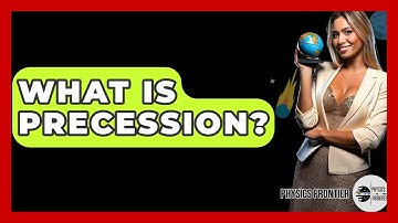 What Is Precession? - Physics Frontier