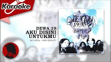 AKU DISINI UNTUKMU - Dewa 19 | Karaoke