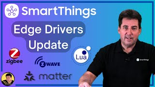 SmartThings News - SmartThings Edge Driver Program Update!