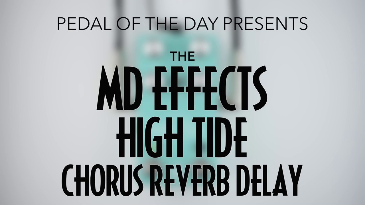 MD Effects High Tide Chorus Reverb Delay