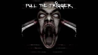 Pull The Trigger - Over My Head