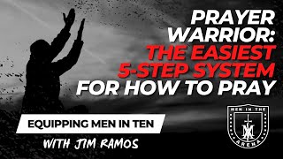 Prayer Warrior: The Easiest 5-Step System for How to Pray - Insight from Psalm 46:10 EP 583