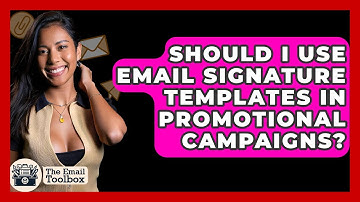 Should I Use Email Signature Templates In Promotional Campaigns? - TheEmailToolbox.com