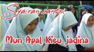 Syairan santri | Mun apal kieu jadina