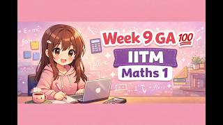 Week 9 GA Solutions 🔥 IIT Madras BS Maths 1 | Quick Answer Check | #2026