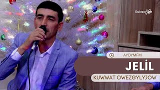 Kuwwat Owezgylyjow - Jelil | Turkmen Halk aydym 2023 | Aydym FM