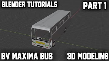 MY FIRST 3D MODELING || BV MAXIMA BUS || PART 1 || BLENDER