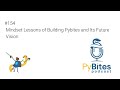 Pybites podcast 154  mindset lessons from building pybites and its future vision