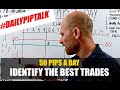 50 PIPS A DAY - IDENTIFY The BEST TRADES