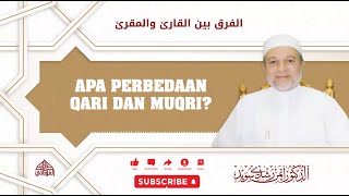 Apa Perbedaan Qari dan Muqri? | Syaikh Ayman Rusydi Suwaid (Sub. Bahasa Indonesia)