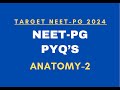 Target NEET-PG 2024 II NEET-PG PYQ's || Anatomy || Part-2