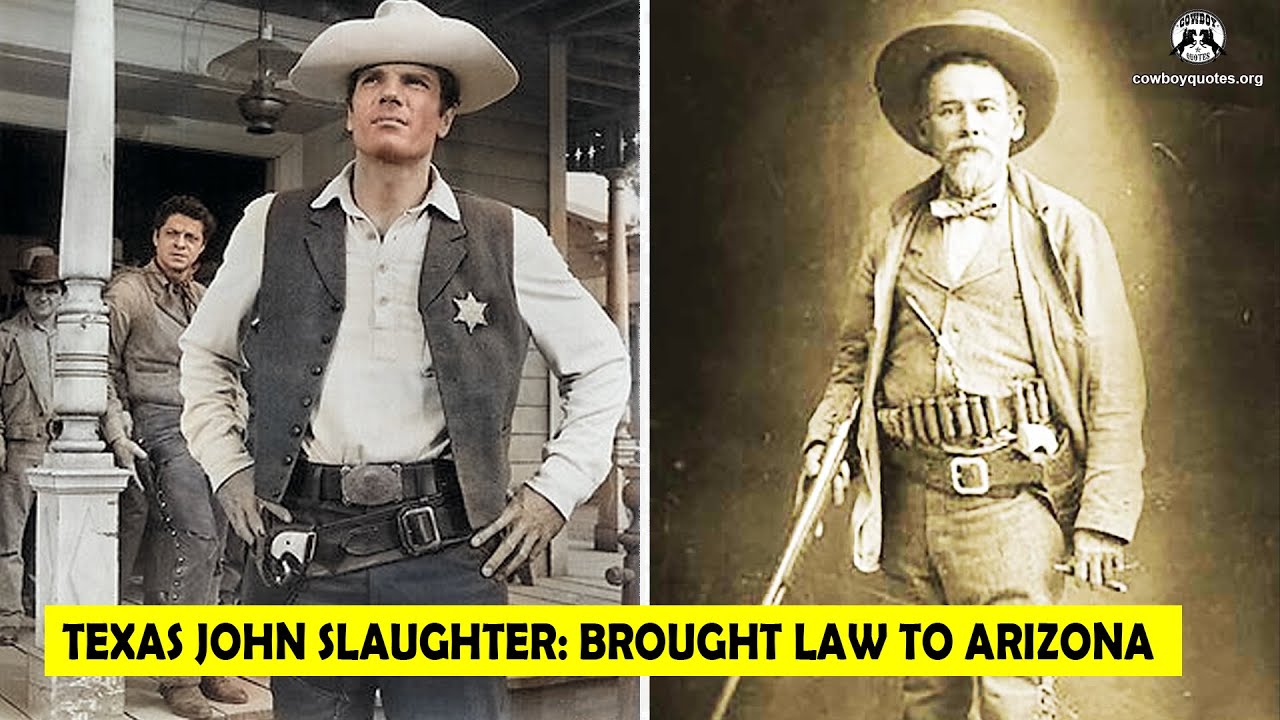 🔴 Texas John Slaughter: The Man Who Brought Law to Arizona - Cowboy Quotes