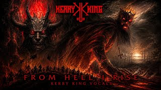 Kerry King - From Hell I Rise  (Kings Voc / Lyrics)