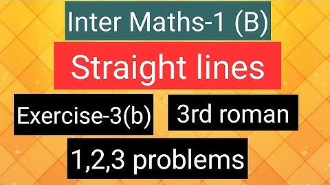 Inter Maths-1(B) - Straight lines - Exercise-3(b) - 3rd roman- 1,2,3 problems