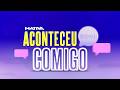 ACONTECEU COMIGO - HISTÓRIA DA CLARA - 29/06/2026 (AO VIVO)