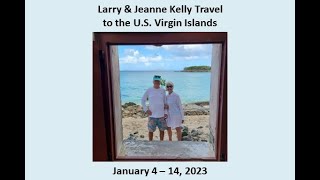 Larry & Jeanne Kelly Travel to the U.S. Virgin Islands January 4 - 14, 2023