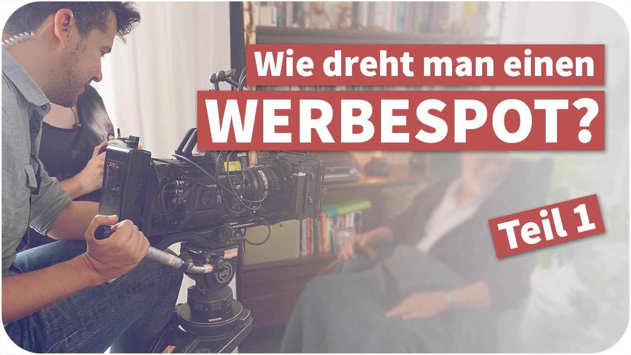 Wie dreht man einen Werbespot? - Teil 1: Kalkulation, Konzept und Vorproduktion