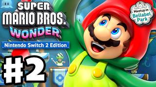 Super Mario Bros. Wonder: Nintendo Switch 2 Edition + Meetup in Bellabel Park - Gameplay Part 2