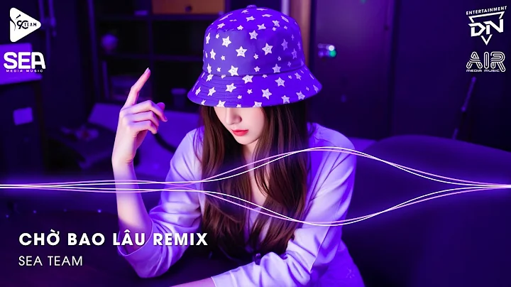 Xuôi Dòng Theo Con Nước Thênh Thang Remix TikTok - Chờ Bao Lâu Remix (Bản Hot TikTok)