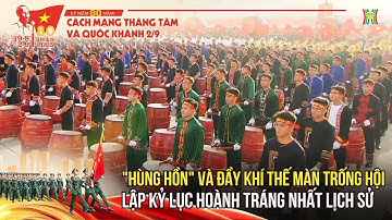 "Hùng hồn" và đầy khí thế màn trống hội lập kỷ lục hoành tráng nhất lịch sử
