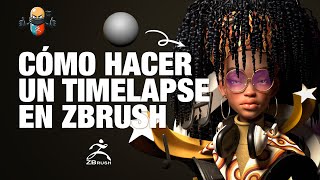 CÓMO HACER UN TIMELAPSE DESDE ZBRUSH