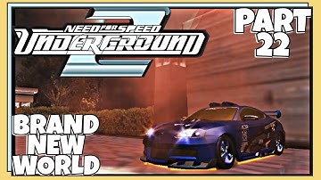NEED FOR SPEED UNDERGROUND 2 | WALKTHROUGH PART 22 | A BRAND NEW WORLD