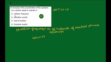 NEET 2020 SOLUTION - an increase in the concentration of the reactants of reaction leads to change