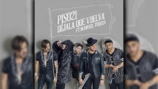 Piso 21 - Déjala Que Vuelva feat. Manuel Turizo (Official Audio)