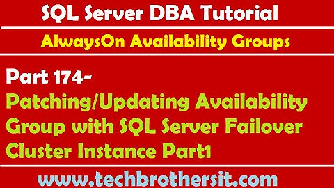 SQL Tutorial 174-Patching/Updating Availability Group with SQL Server Failover Cluster Instance P1