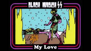 Video thumbnail of "Black Magick ᛋᛋ - My Love [Remastered HD Audio]"