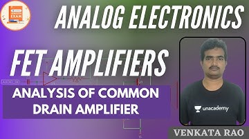Analysis of Common Drain Amplifier | FET Amplifiers | GATE & ESE | Venkata