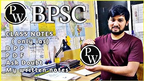 PW  का BPSC  course | full information | DPP, Class notes ( only ias) | facilities |