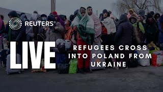 LIVE: Ukrainians cross over the border into Poland