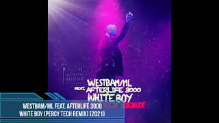 Westbam/ML feat. AfterLife 3000 ‎– White Boy (Percy Tech Remix) [2021]