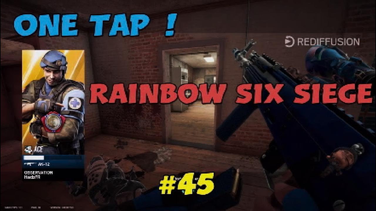 ONE TAP ! Rainbow Six Siege #45 - YouTube