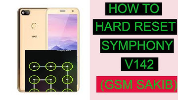 SYMPHONY V142 HARD RESET DONE BY (GSM SAKIB)